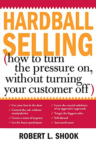 capítulo por capítulo baixar Hardball Selling: How to Turn the Pressure on, without Turning Your Customer Off (English Edition)