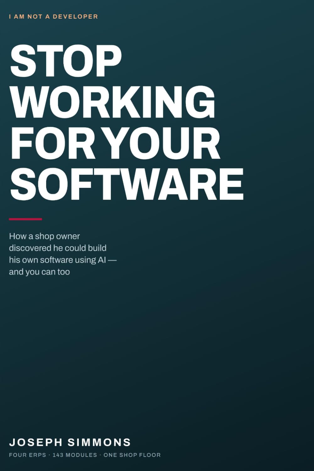 capítulo por capítulo baixar Stop Working for Your Software: How a Shop Owner Discovered He Could Build His Own Software Using AI — and You Can Too