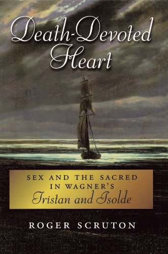 Death-Devoted Heart: Sex and the Sacred in Wagner's Tristan and Isolde (English Edition) baixar o livro de graça