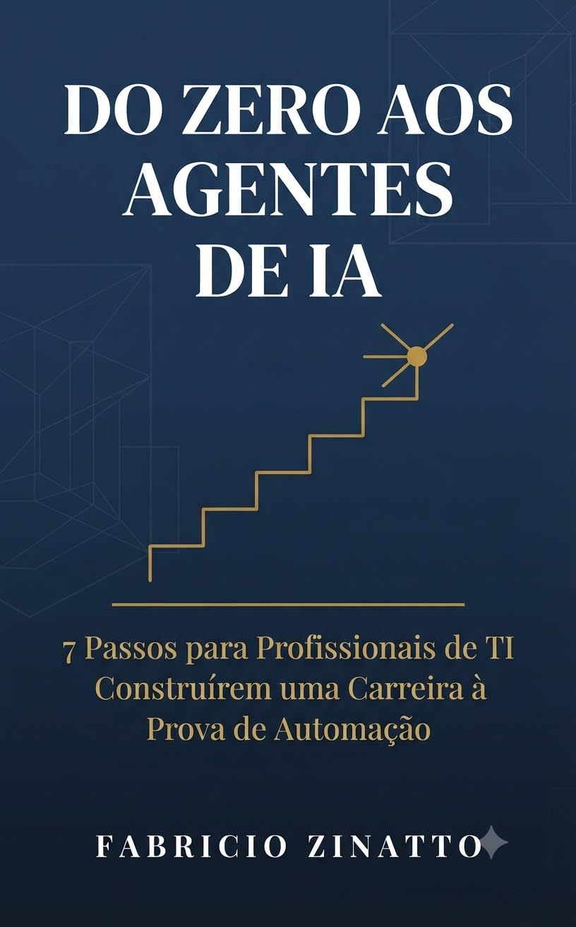 Do Zero aos Agentes de IA: 7 Passos para Profissionais de TI Construírem uma Carreira à Prova de Automação baixar o livro de graça