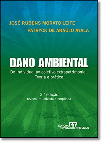 ler totalmente Dano Ambiental do Individual ao Coletivo Extrapatrimonial - Teoria e Prática
