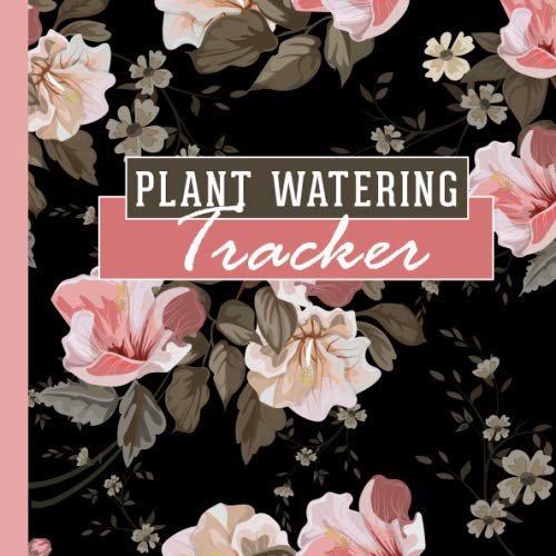 Plant Watering Tracker: A Watering Schedule Journal Log book, Water Tracker for Succlents, Ferns, Tropical Plants, House Plant Journal Plant Themed Gifts for Women men baixar o livro de graça
