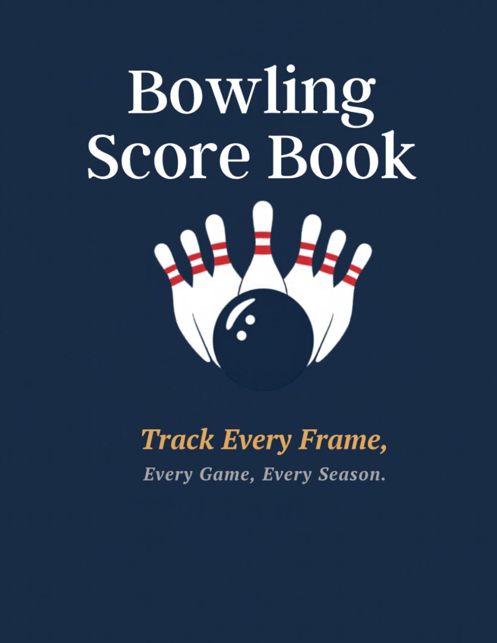 ler totalmente The Bowler's Score Book: Personal 120 Game Tracker with Score Sheets, Weekly Averages, Season Stats, and Notes for League and Casual Players