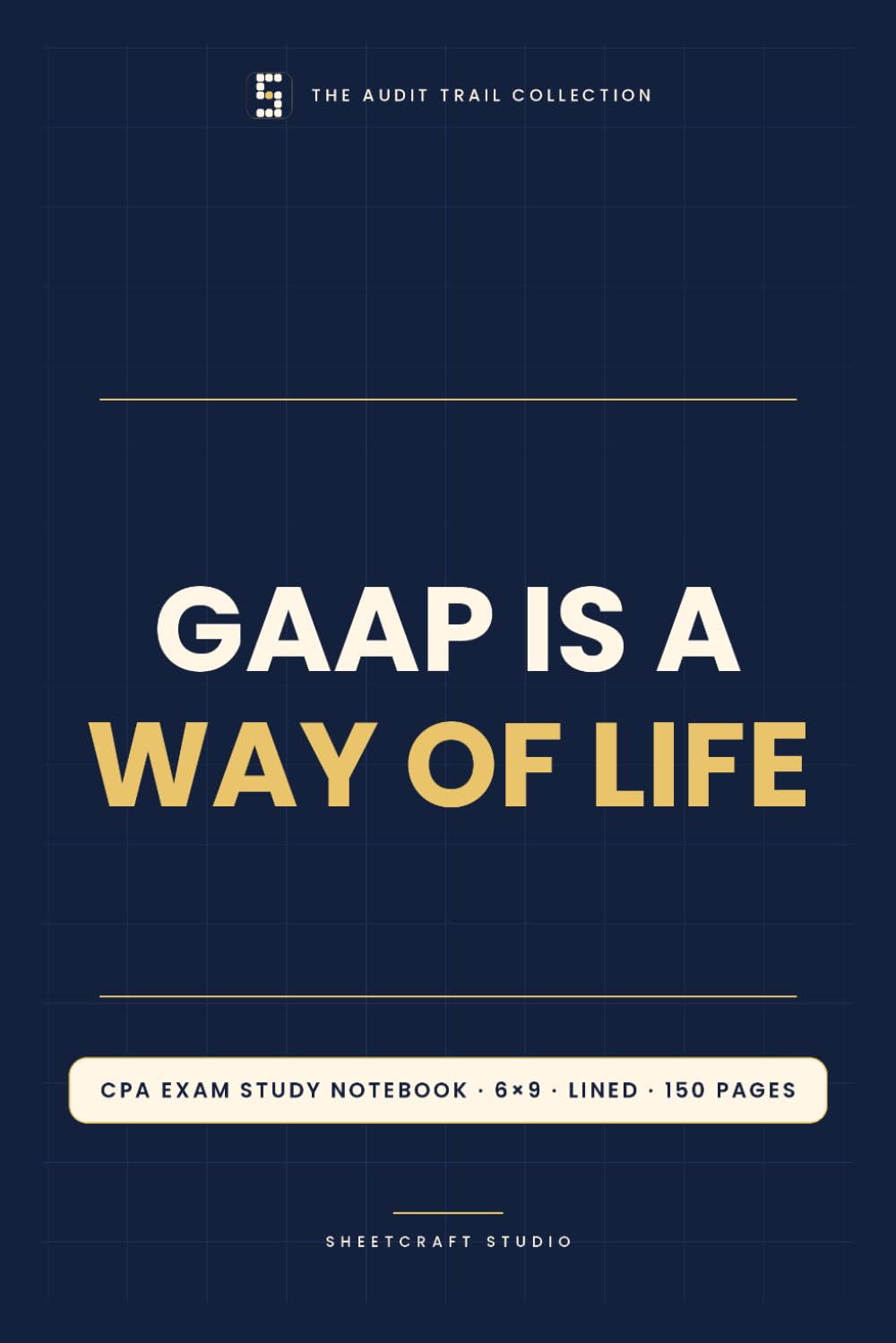 ler totalmente GAAP Is A Way Of Life – CPA Exam Study Notebook, 6x9 Lined Journal, 150 Pages, Accounting Humor Gift (The Audit Trail Collection)
