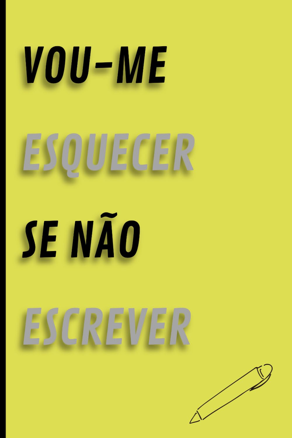 ler totalmente Vou-me esquecer se não escrever: Caderno de apontamentos e anotações engraçado AMARELO (Portuguese Edition)