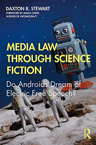 ler totalmente Media Law Through Science Fiction: Do Androids Dream of Electric Free Speech? (English Edition)
