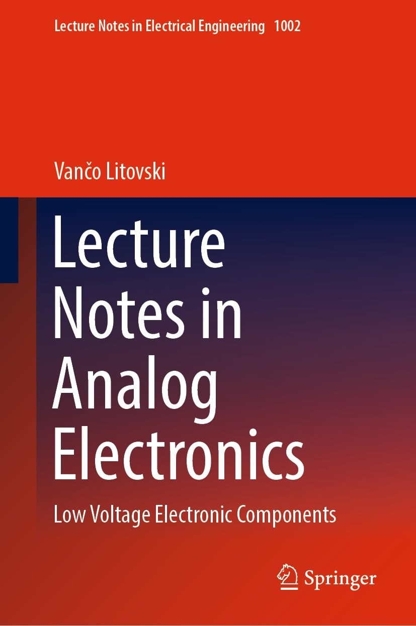 Lecture Notes in Analog Electronics: Low Voltage Electronic Components (Lecture Notes in Electrical Engineering Book 1002) (English Edition) baixar o livro de graça