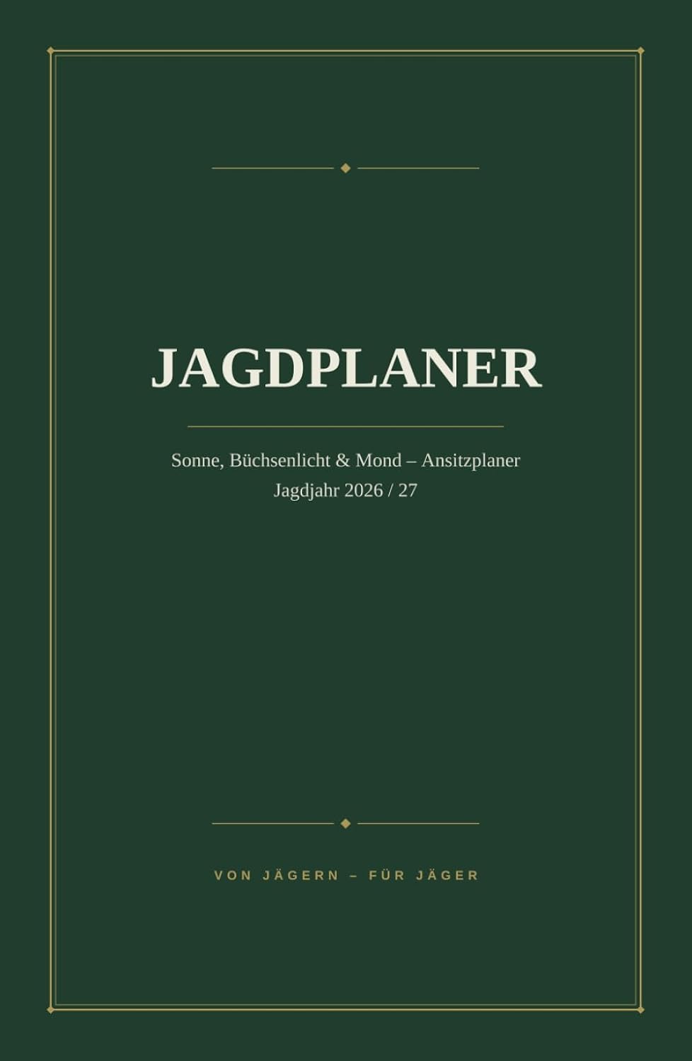Jagdplaner 2026/27: Sonne, Büchsenlicht & Mond – Ansitzplaner für jeden Tag des Jagdjahres (Revierwerk) (German Edition) baixar livro de graça