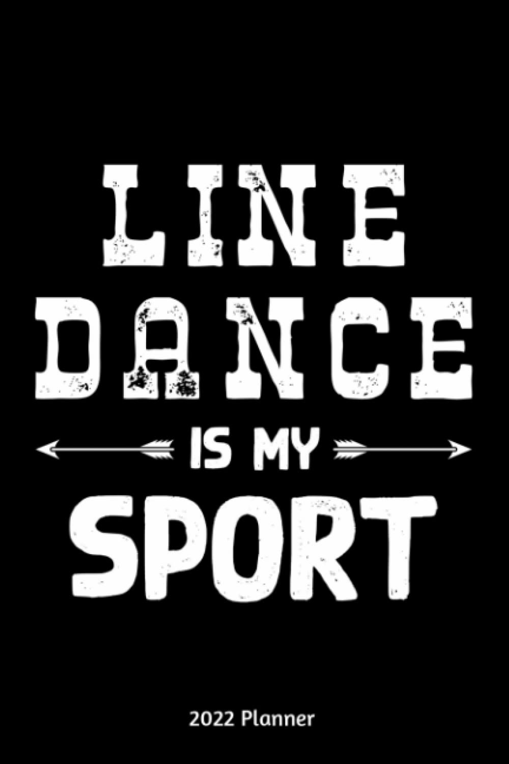 Line Dance Is My Sport 2022 Planner: Monthly And Weekly Planner 2022 with Line Dance Is My Sport Cover | 6x9 Inch | 130 Pages |To Do Lists | Password Tracker | Birthday Planner baixar o livro de graça