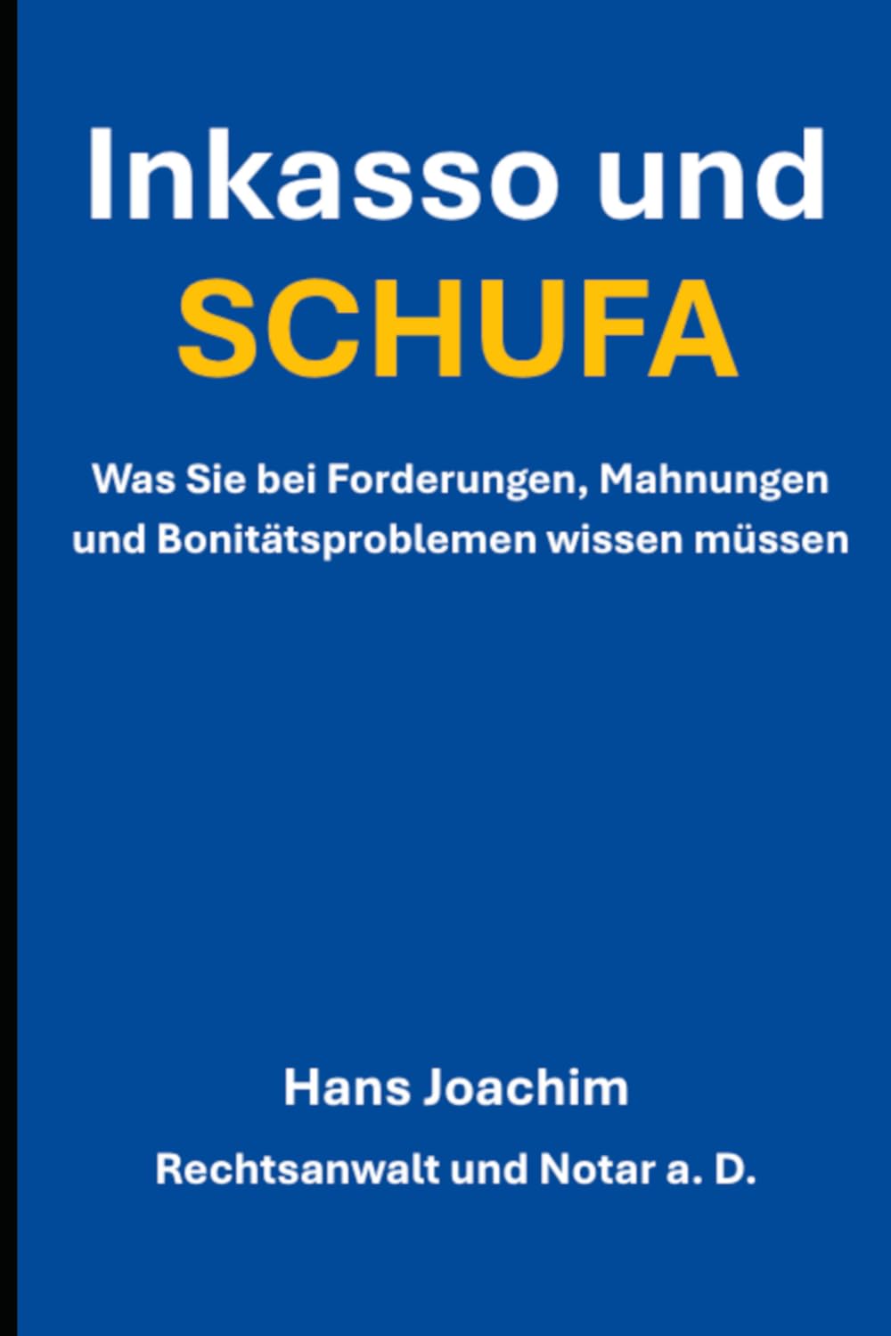 Inkasso und SCHUFA: Was Sie bei Forderungen, Mahnungen und Bonitätsproblemen wissen müssen (Recht verständlich erklärt – praktische Ratgeber für den Alltag) (German Edition) baixar o livro de graça