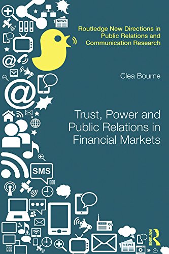 Trust, Power and Public Relations in Financial Markets (Routledge New Directions in PR & Communication Research) (English Edition) baixar livro de graça
