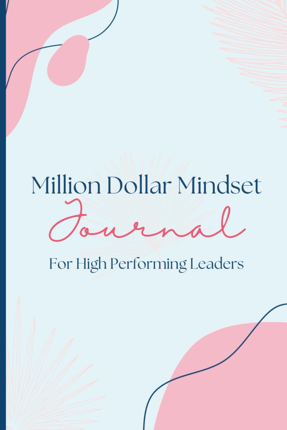 capítulo por capítulo baixar Million Dollar Mindset Journal For High Performing Leaders: Notebook for Network Marketing Events, Team Planning, Ideas and Personal Growth
