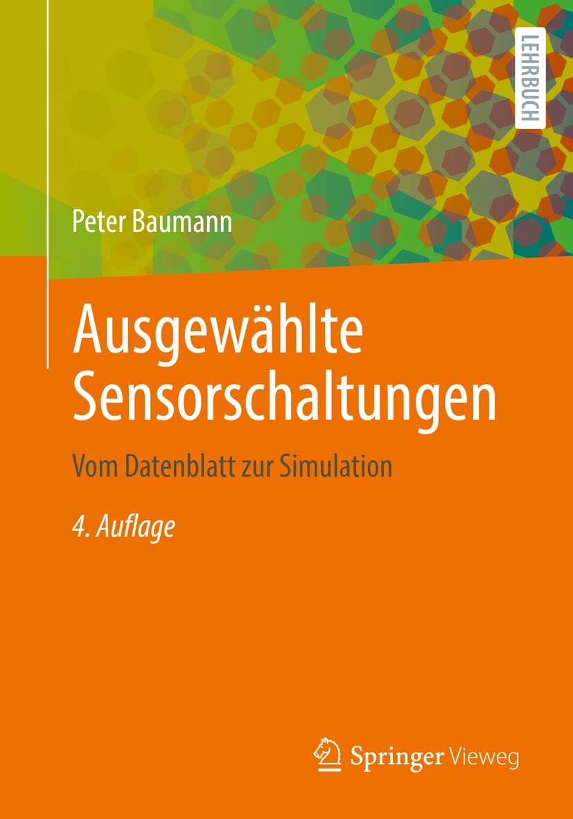 Ausgewählte Sensorschaltungen: Vom Datenblatt zur Simulation (Computer Science and Engineering (German Language)) (German Edition) baixar o livro de graça