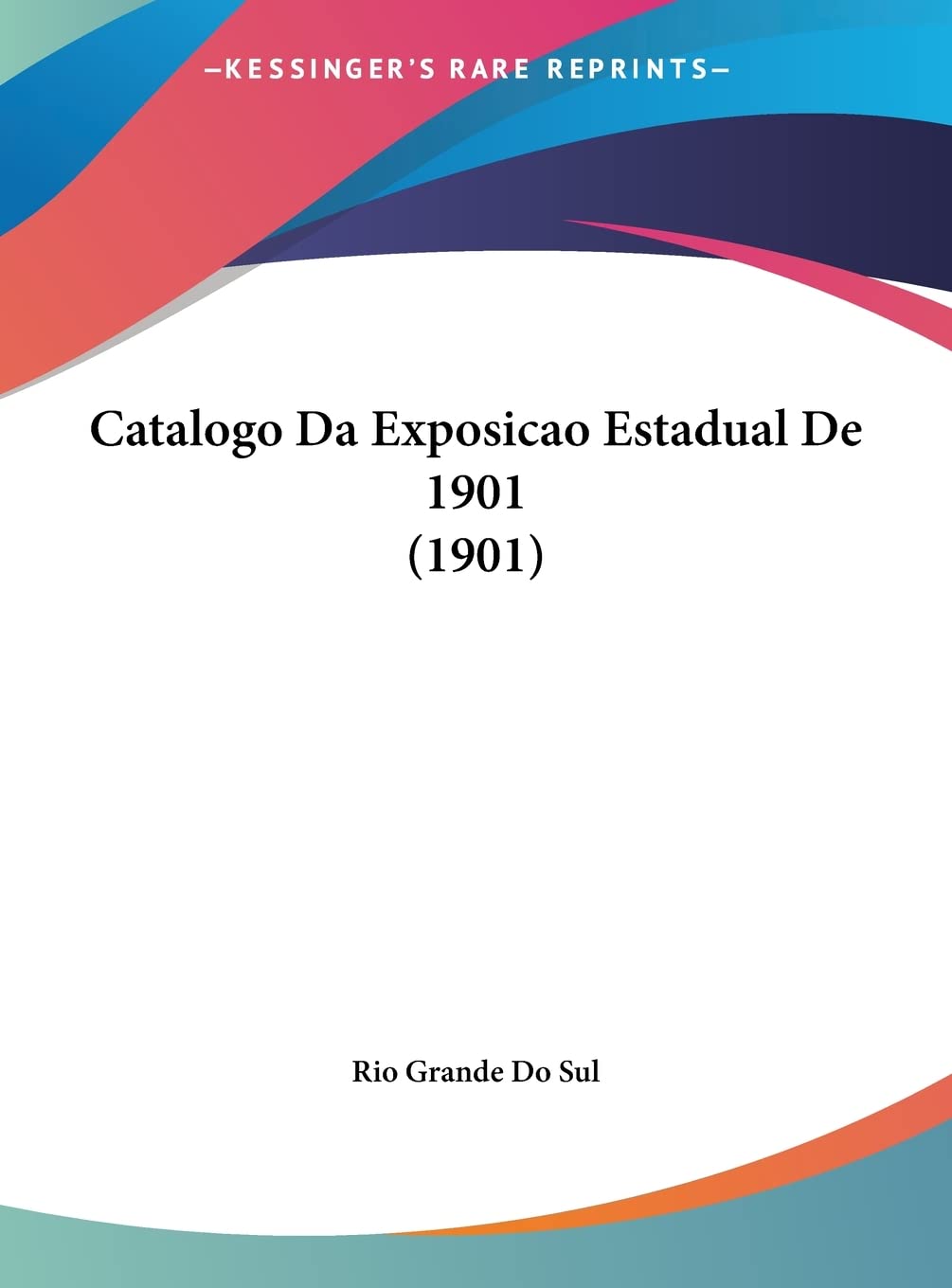 Catalogo Da Exposicao Estadual De 1901 (1901) baixar livro de graça