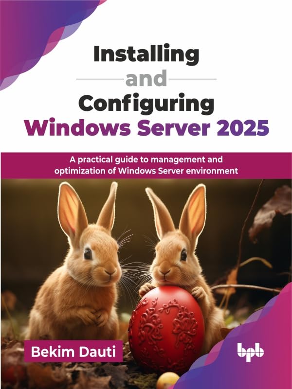Installing and Configuring Windows Server 2025: A practical guide to management and optimization of Windows Server environment (English Edition) baixar o livro de graça