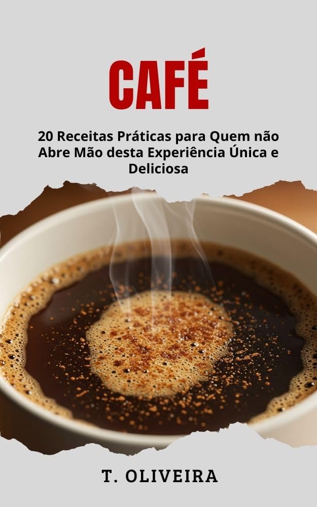 ler totalmente Café: 20 Receitas Práticas para Quem não Abre Mão desta Experiência Única e Deliciosa