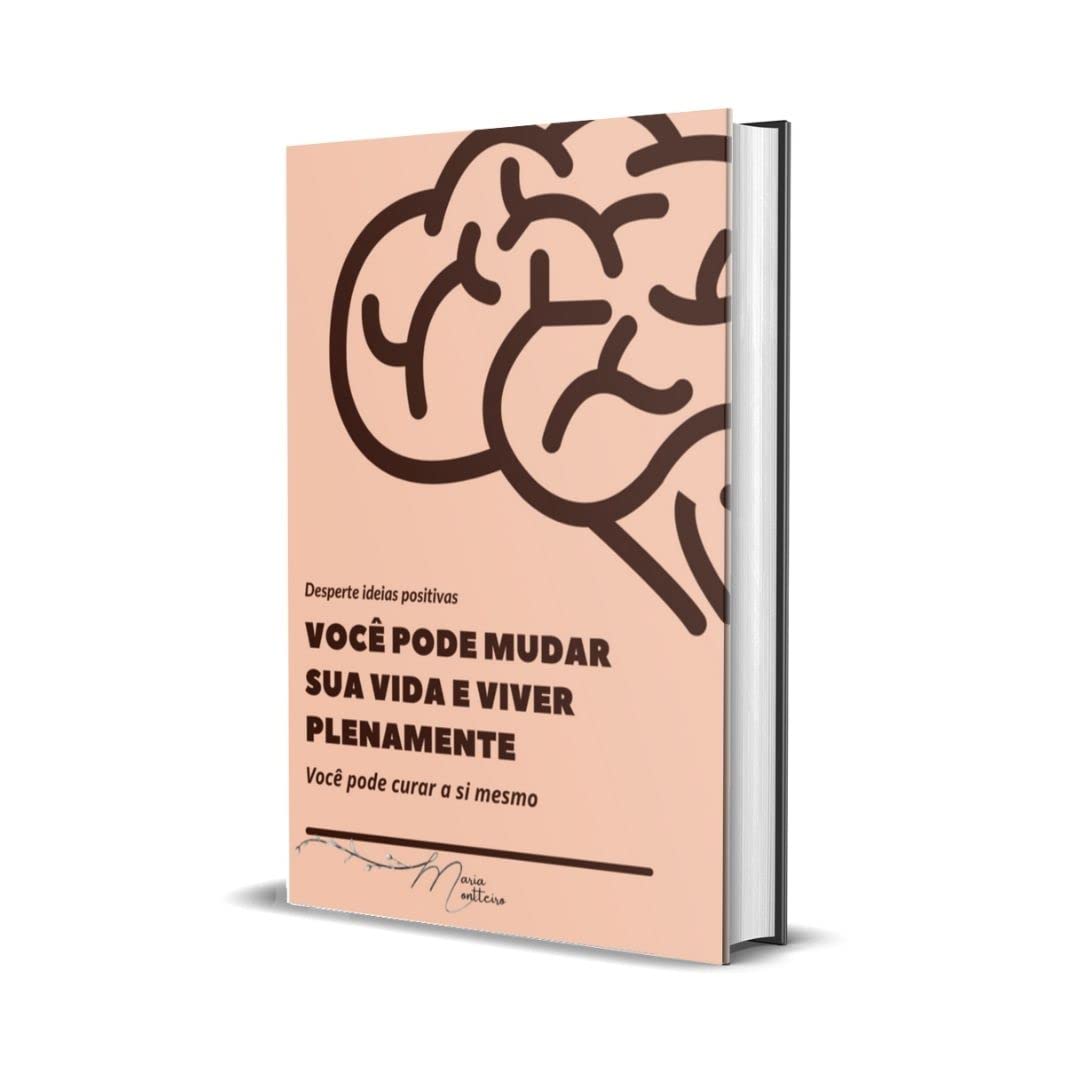 ler totalmente VOCÊ PODE MUDAR SUA VIDA E VIVER PLENAMENTE: Você pode curar a si mesmo