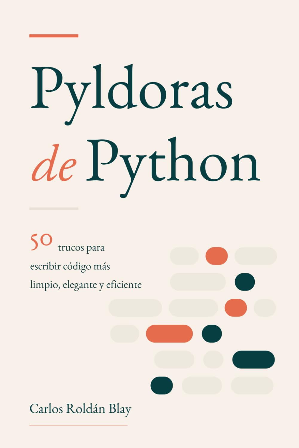 ler totalmente Pyldoras de Python: 50 trucos para escribir código más limpio, elegante y eficiente (Spanish Edition)