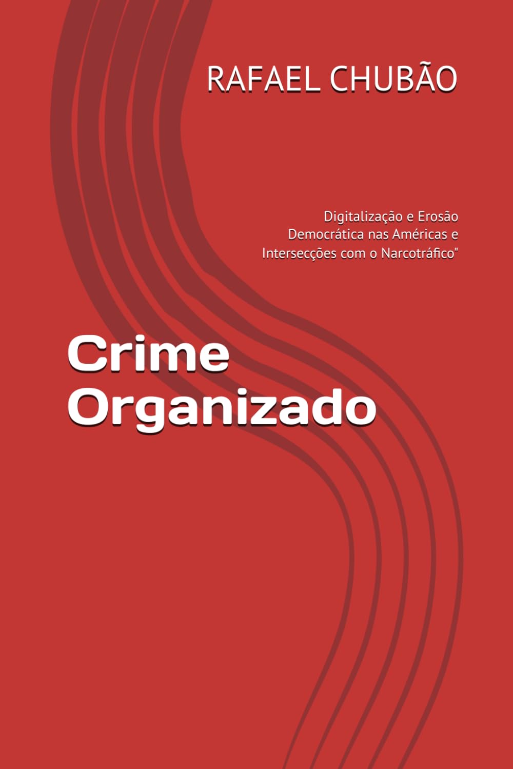 Crime Organizado: Digitalização e Erosão Democrática nas Américas e Intersecções com o Narcotráfico" (Portuguese Edition) baixar o livro de graça