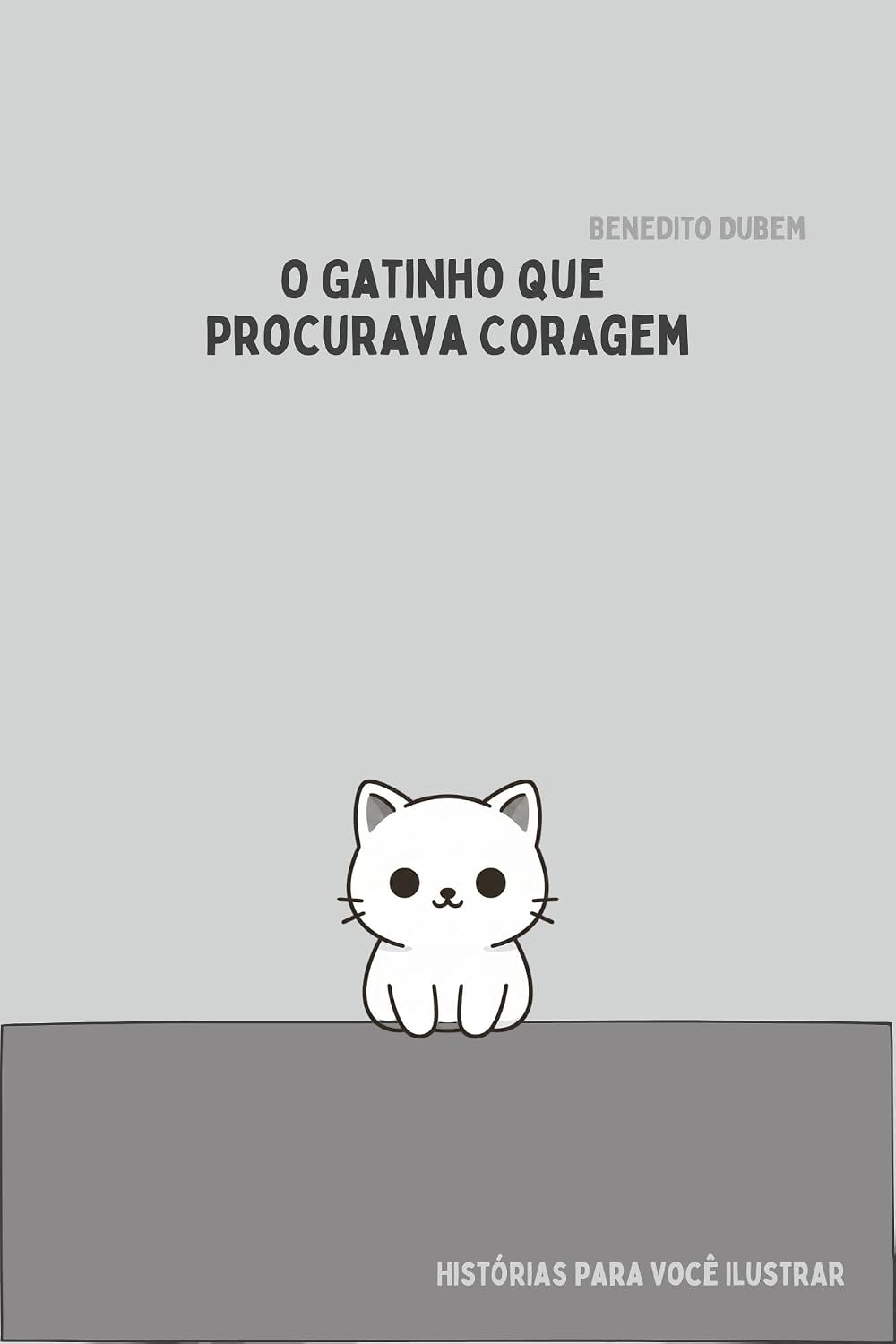 O gatinho que procurava coragem (Histórias para você ilustrar) baixar livro de graça