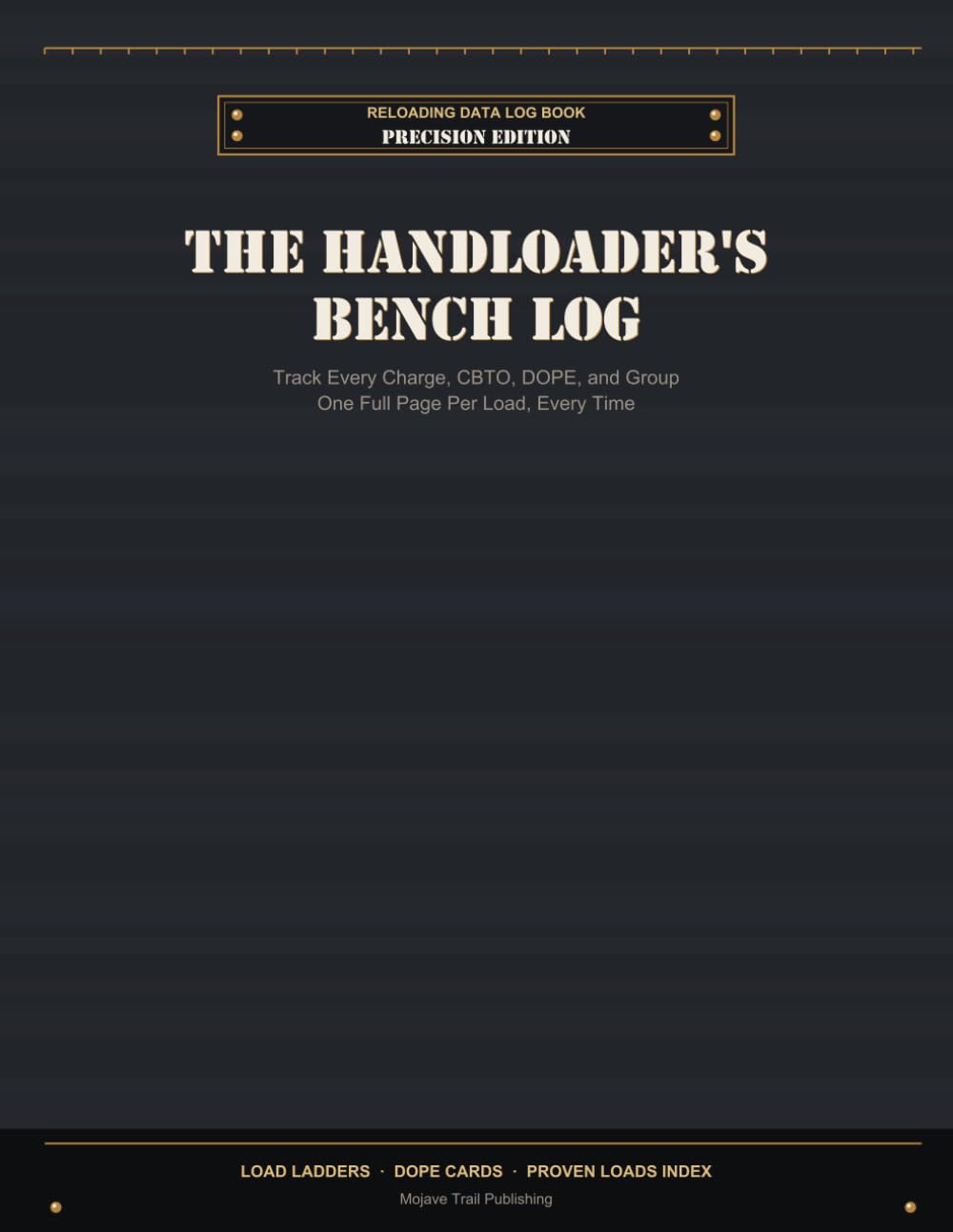 The Handloader's Bench Log: Precision & Long-Range Edition Reloading Data LogBook — 100 Full-Page Load Logs with CBTO, Load Development Ladders & DOPE Cards baixar o livro de graça
