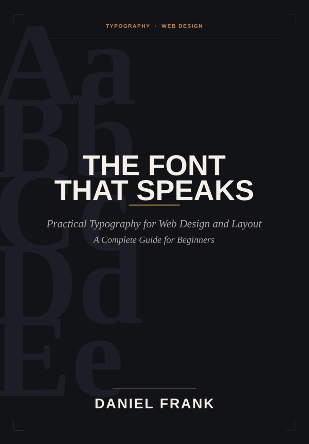 The Font That Speaks: Practical Typography for Web Design and Layout: A Complete Guide for Beginners baixar o livro de graça