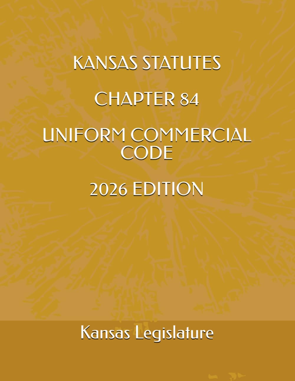 KANSAS STATUTES CHAPTER 84 UNIFORM COMMERCIAL CODE 2026 EDITION