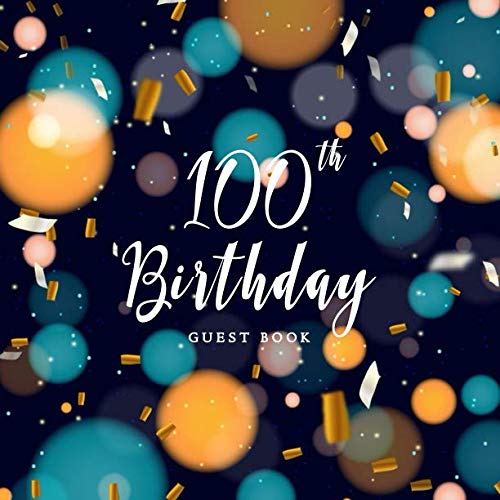 100th Birthday Guest Book: HBD Best Wishes Visitor Sign in Party Decorations Supply (100th Anniversary Party)