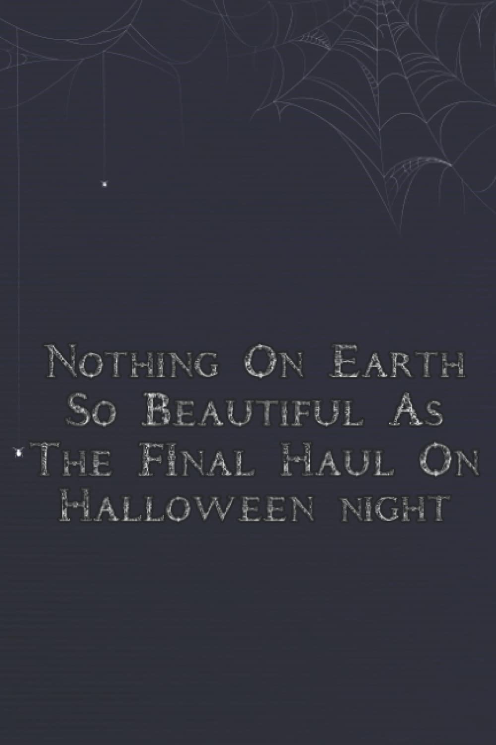 Halloween Day: Nothing on Earth so beautiful as the final haul on Halloween night: Funny Personalized Notebook for Halloween, Halloween day notebook... lovers,Blank Lined Halloween Notebook baixar o livro de graça