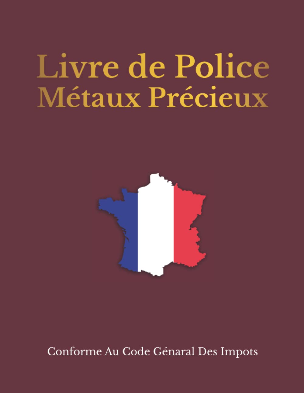 Livre de Police Métaux Précieux: Registre bijoutier achats/ventes. Livre de police bijouterie, horlogerie, joaillerie, orfèvrerie. Grand format avec couverture rouge (French Edition) baixar o livro de graça
