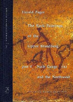 The Rock Paintings of the Upper Brandberg V: Naib (A) and the Northwest baixar o livro de graça
