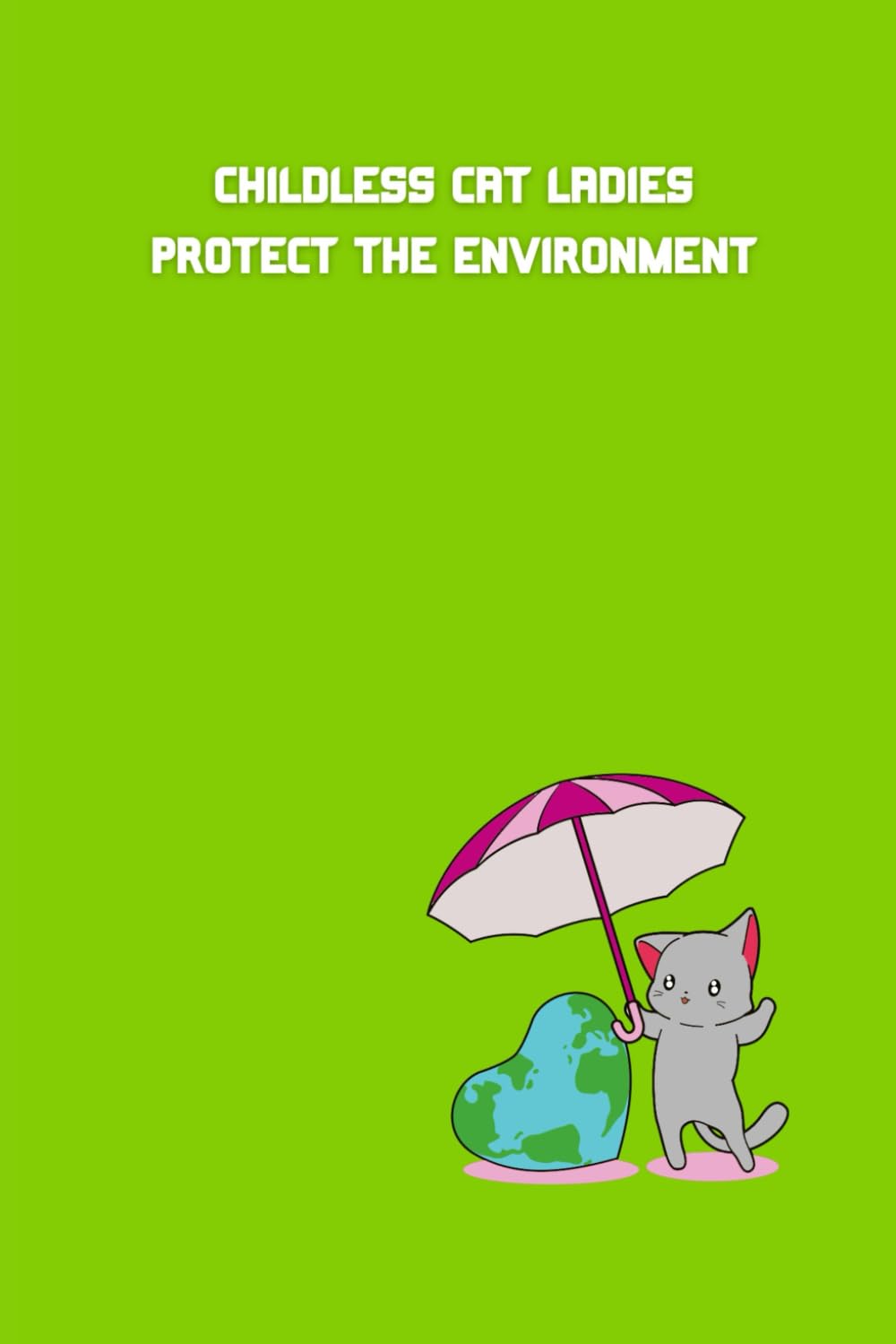 Childless Cat Ladies Protect The Environment: Funny Blank Lined Notebook baixar o livro de graça