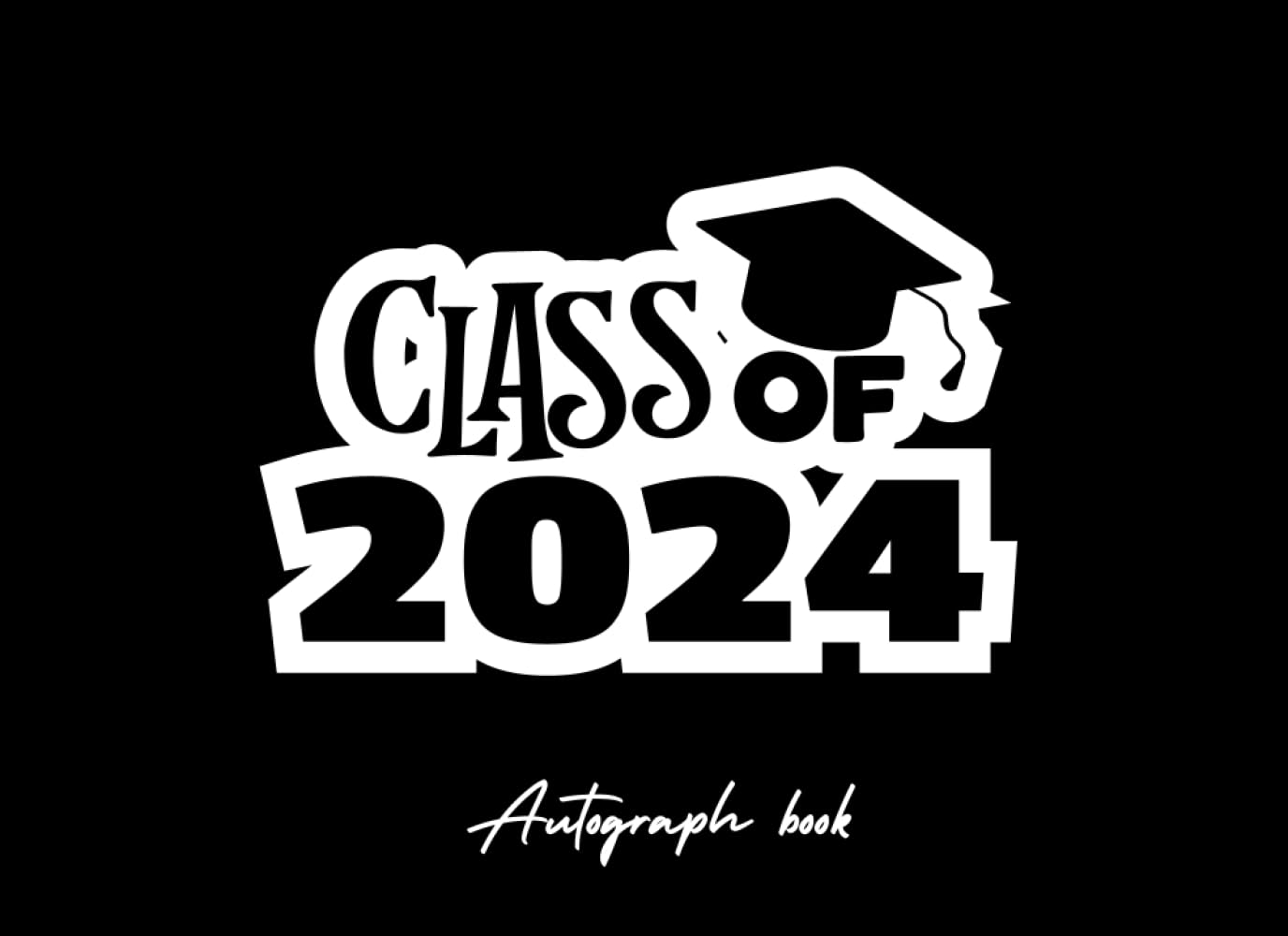 ler totalmente Class Of 2024 Autograph Book for Graduation: Graduation Guest Book 2024 Signature for Classmates, Teachers & Students - Graduation Book for All Grades- Graduation Party Class of 2024