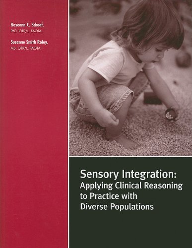Sensory Integration: Applying Clinical Reasoning to Practice With Diverse Populations baixar livro de graça