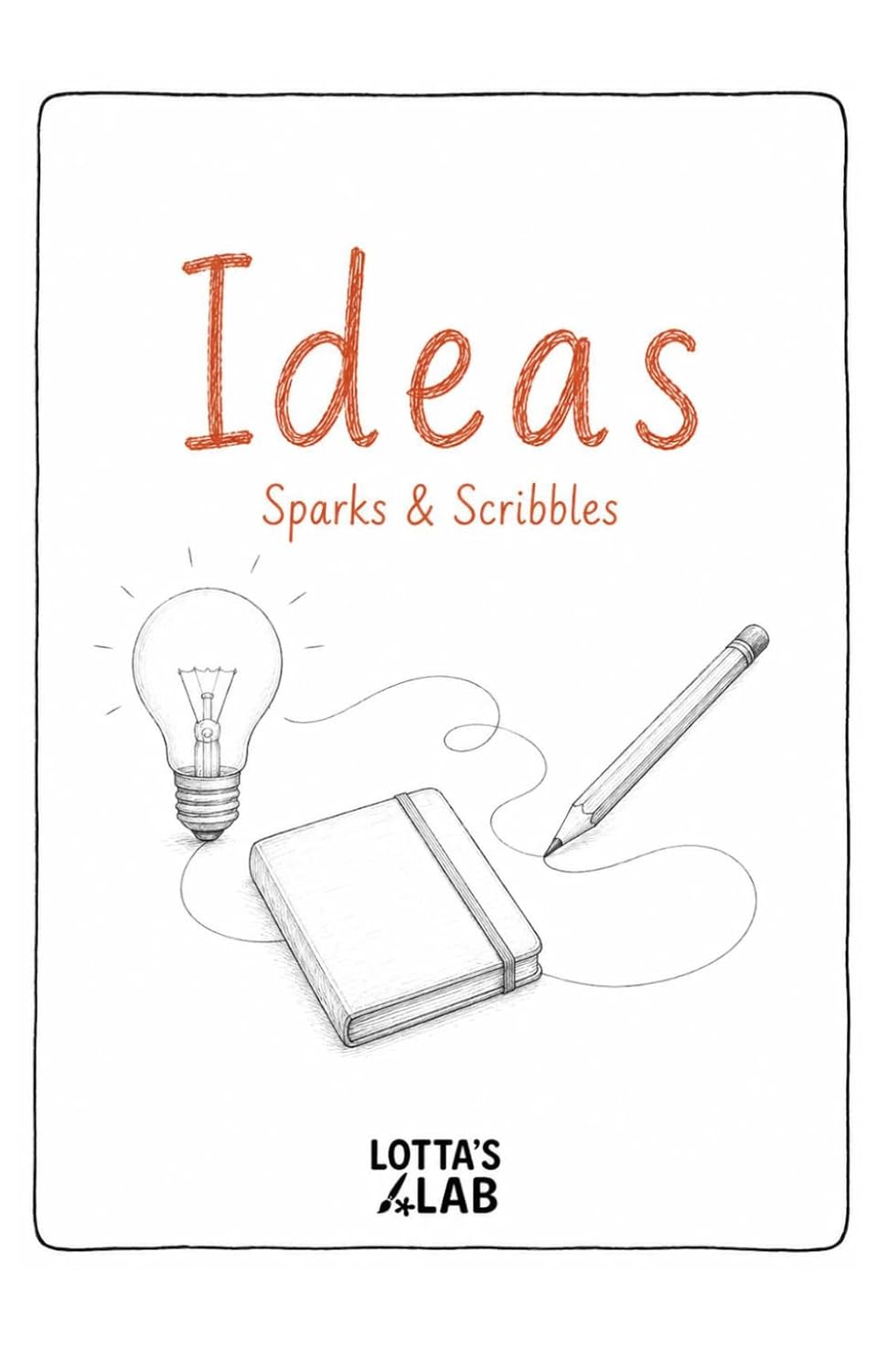 Ideas: Sparks & Scribbles