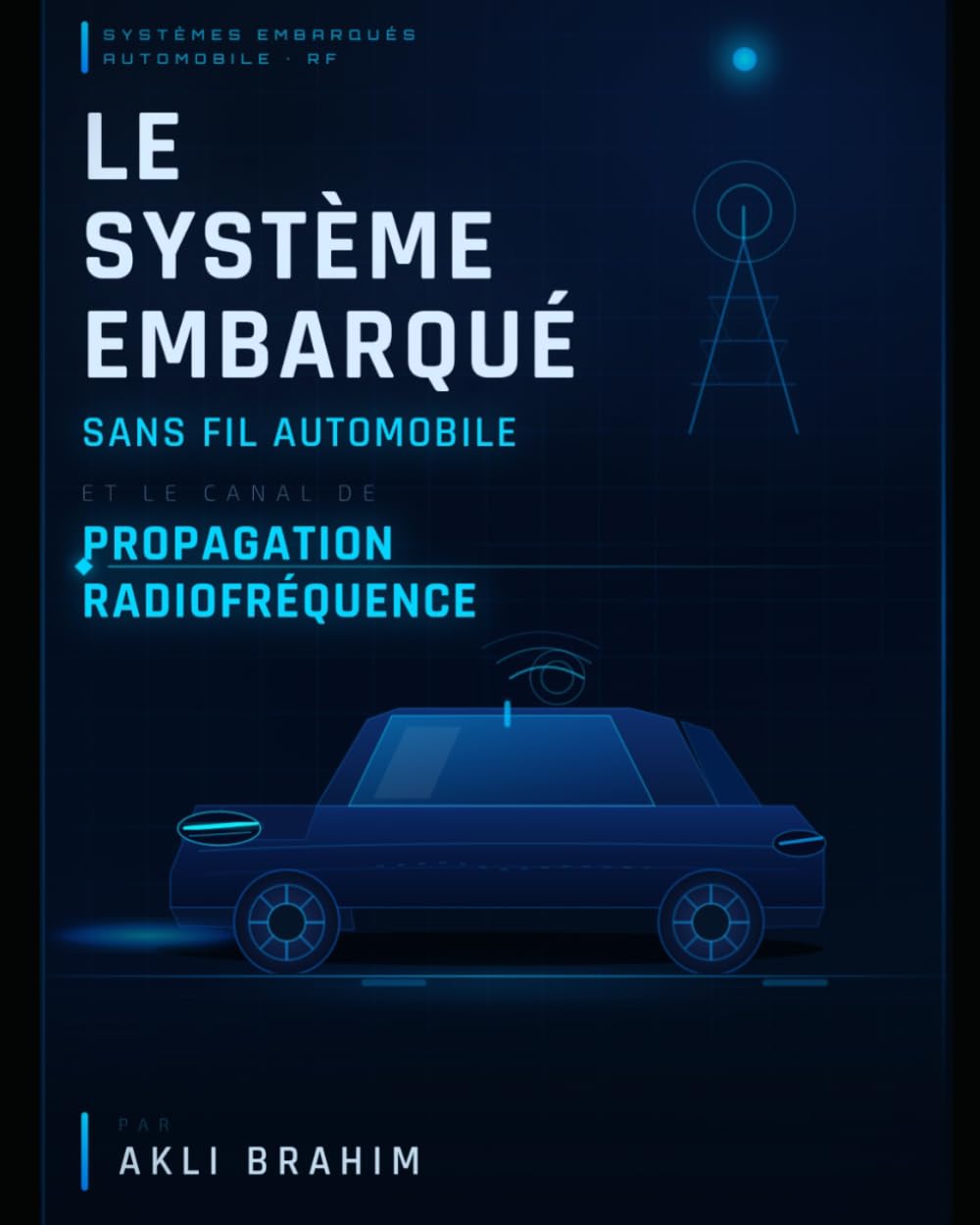 Le système embarqué sans fil automobile et le canal de propagation radiofréquence: The automotive wireless embedded system and the radio frequency propagation channel: 1 baixar livro de graça