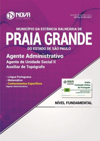 Apostila Pref. de Praia Grande - SP 2017 - Agente Administrativo, Agente de Unidade Social II e Auxiliar de Topógrafo