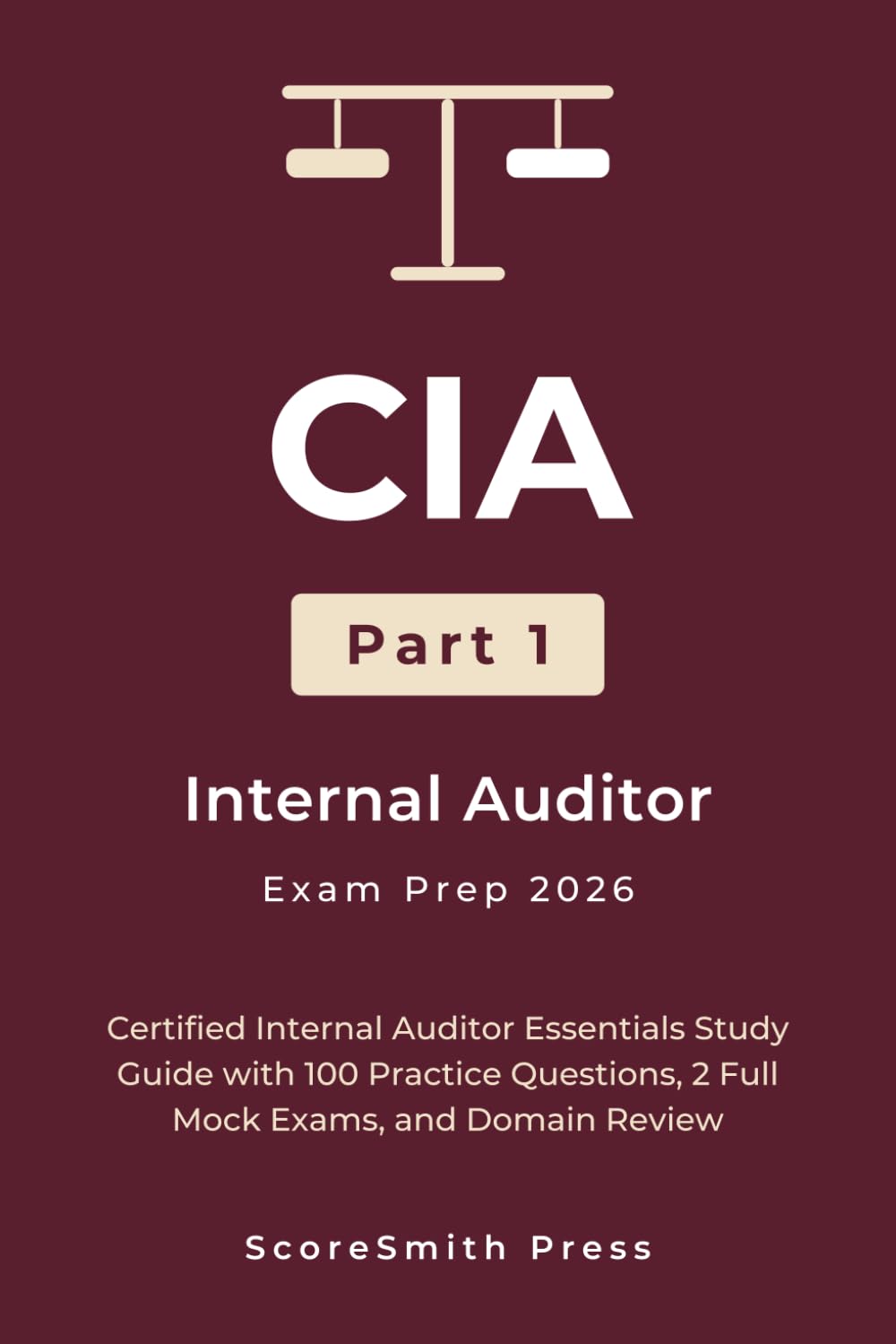ler totalmente CIA Part 1 Internal Auditor Exam Prep 2026: Certified Internal Auditor Essentials Study Guide with 100 Practice Questions, 2 Full Mock Exams, and Domain Review