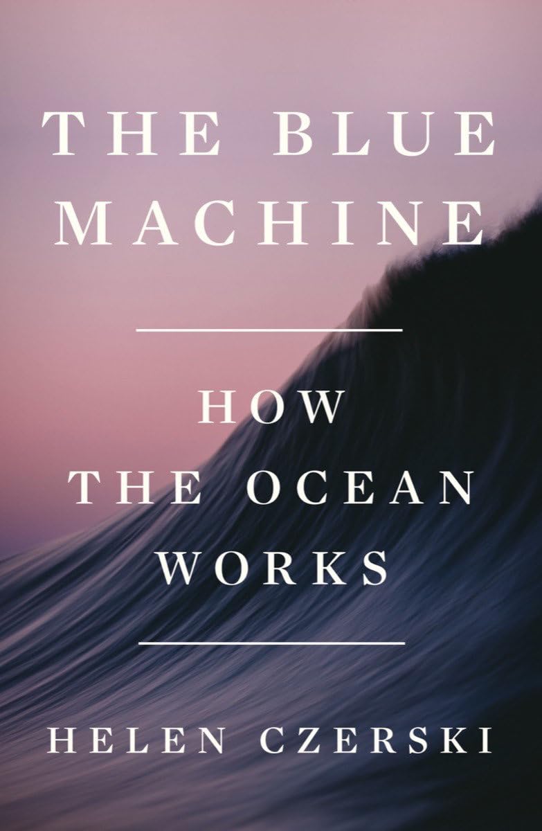 The Blue Machine: How the Ocean Works baixar o livro de graça