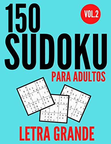 150 Sudoku para adultos letra grande Vol.2: Libro sudoku varios niveles | 150 Sudoku facil - medio - dificil 9x9 con Soluciones | Libro de sudokus... (Sudoku Todos los Niveles) (Spanish Edition) baixar o livro de graça