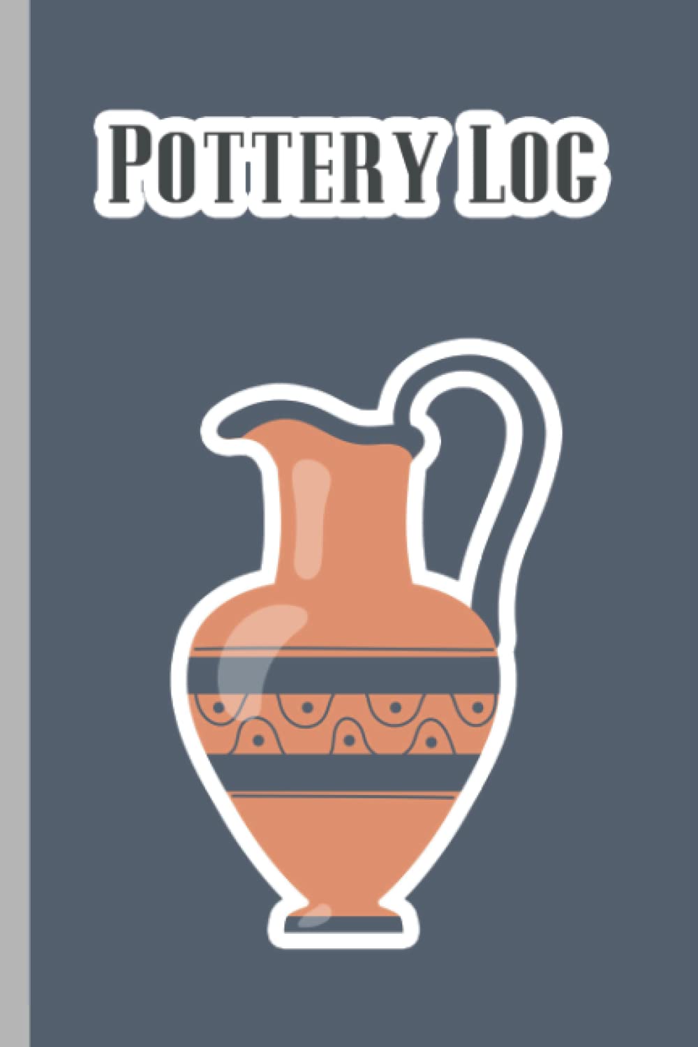 ler totalmente Pottery Log: Pottery Journal | Pottery Log Book | Pottery Project Book | Pottery Logbook Journal | Pottery Project Logbook