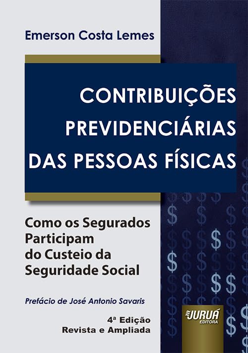 CONTRIBUIÇÕES PREVIDENCIÁRIAS DAS PESSOAS FÍSICAS - COMO OS SEGURADOS PARTICIPAM DO CUSTEIO DA SEGURIDADE SOCIAL baixar livro de graça