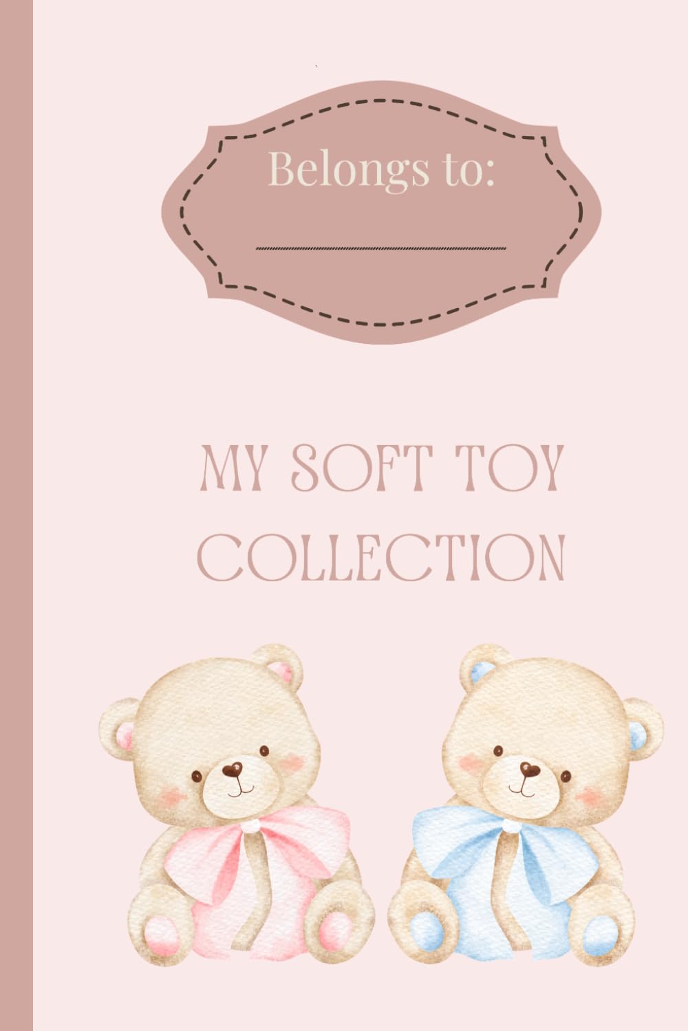 My Soft Toy Collection: A Cute Plushie Logbook and Memory Journal to Record Your Favourite Soft Toys, Collections, Special Gifts, and Treasured Teddy Bear Friends baixar livro de graça
