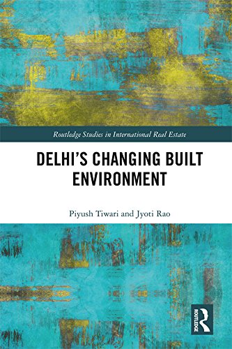 ler totalmente Delhi's Changing Built Environment (Routledge Studies in International Real Estate) (English Edition)