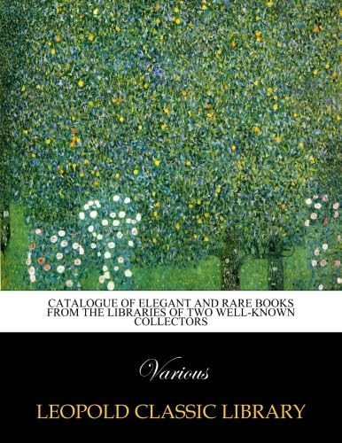 ler totalmente Catalogue of Elegant and Rare Books from the Libraries of Two Well-known Collectors