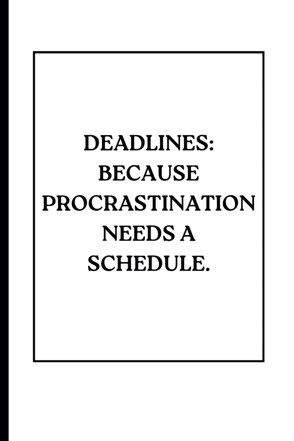 Deadlines - Because Procrastination Needs a Schedule. | A funny Notebook: Best gag gifts for women, men, family, friends and colleagues | Journal and Notes baixar livro de graça