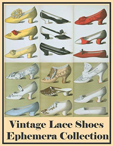 ler totalmente Vintage Lace Shoes: Ephemera Collection Color Image Old Paper Prints For Journaling And Scrapbook Collector Women Ladies Footwear Art Cover