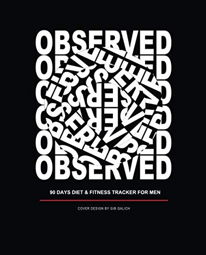 Observed: 90 Days Diet & Fitness Tracker For Men: Food Journal and Activity Log to Track Your Eating and Exercise for Optimal Weight Loss, 7.5” X 9.25”, Black Cover Design (Ga29) (DIET FOR MEN) baixar livro de graça