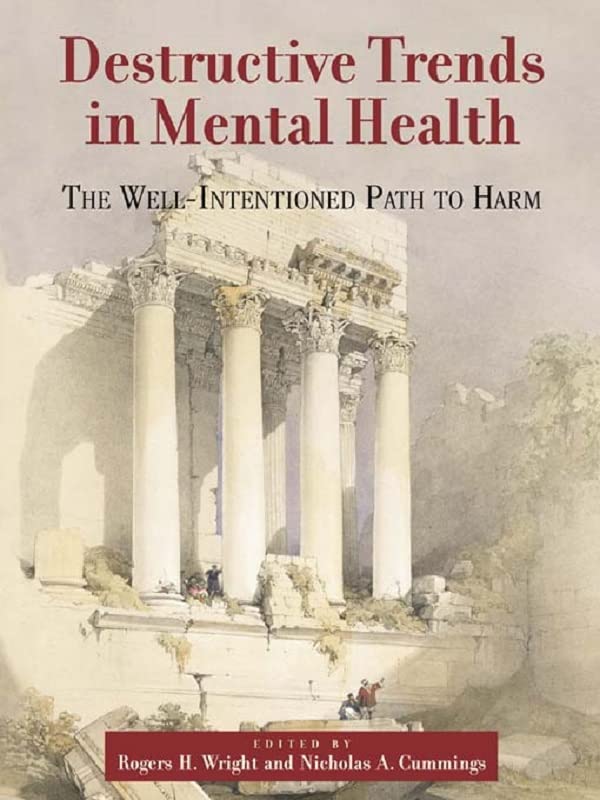 ler totalmente Destructive Trends in Mental Health: The Well Intentioned Path to Harm (English Edition)