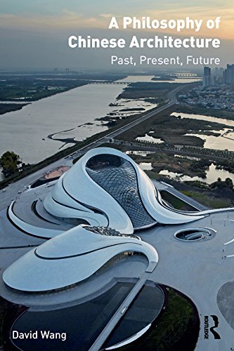 ler totalmente A Philosophy of Chinese Architecture: Past, Present, Future (English Edition)